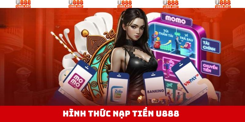 Hình thức nạp tiền U888 dễ dàng cho hội viên
