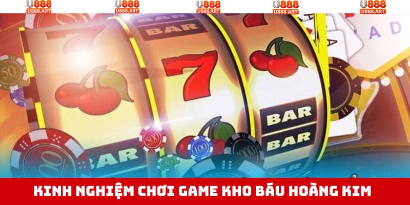 Kinh nghiệm khi chơi nổ hũ hoàng kim thắng lớn tại U888