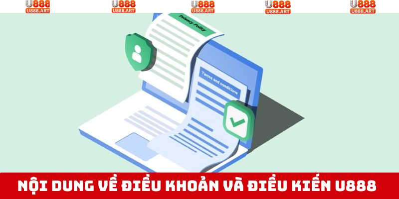 Tất tần tật các điều khoản và điều kiện U888 mới nhất
