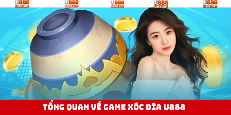 Khái niệm tổng quan về bộ môn xóc đĩa U888