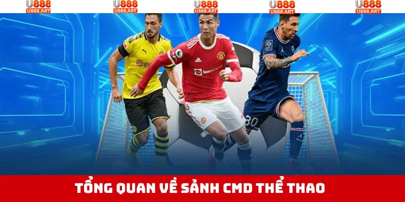 Khái quát chung về sảnh CMD thể thao 