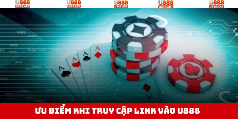 Các lợi ích khi tham gia vào đường link U888 chính thức